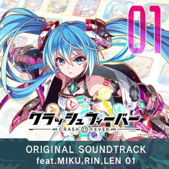 CRASH FEVER ORIGINAL SOUNDTRACK feat.MIKU,RIN,LEN 01.jpg