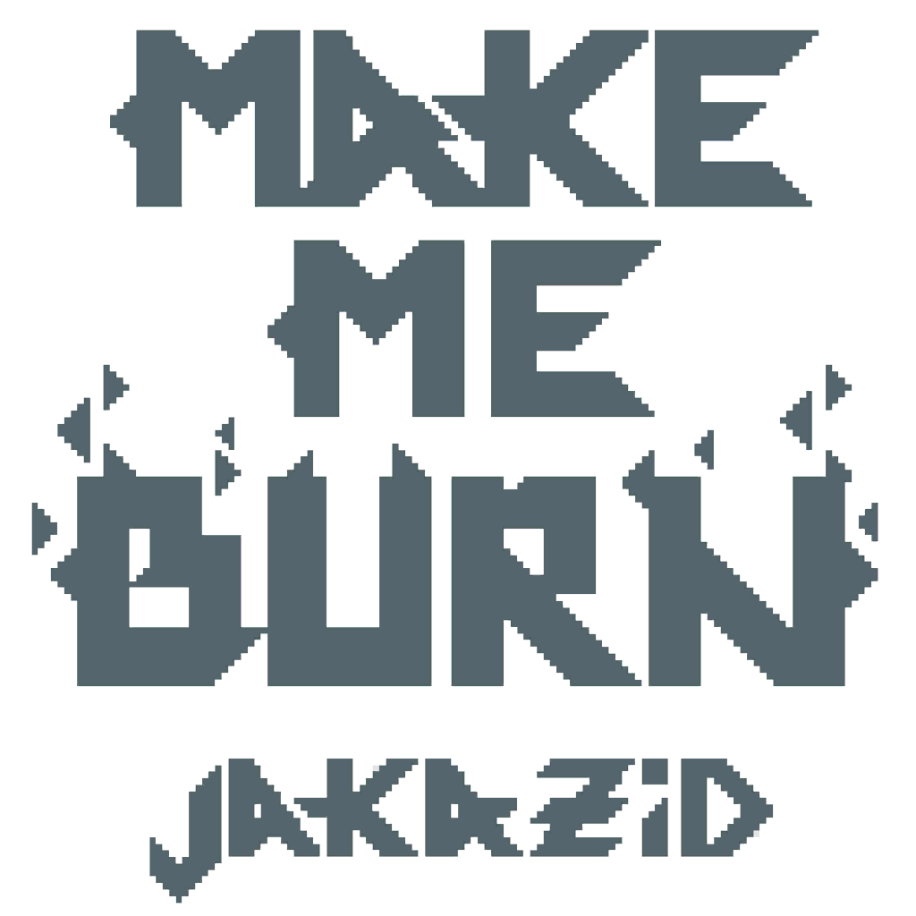 Make Me Burn.png